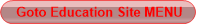 Goto Education Site MENU